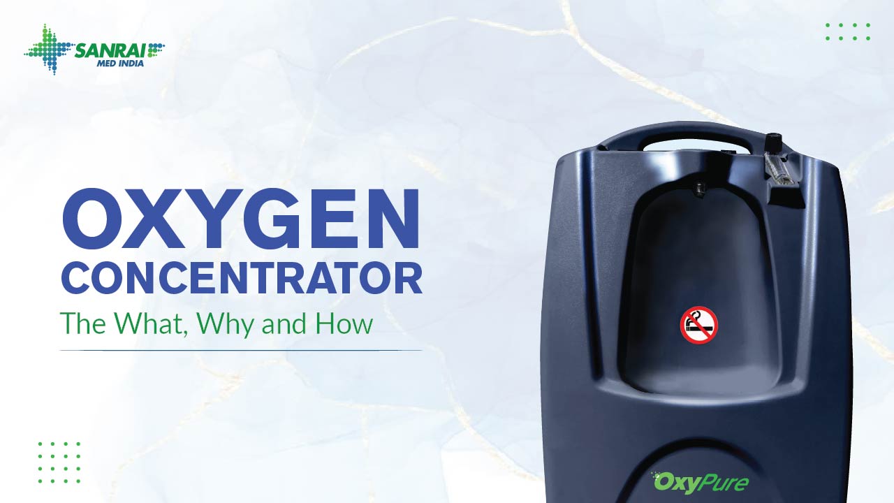 Oxygen Concentrators—The what, why and how